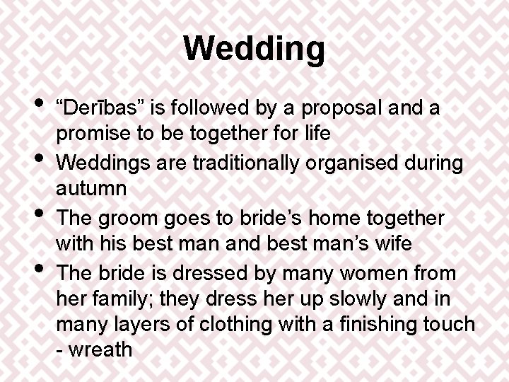 Wedding • • “Derības” is followed by a proposal and a promise to be Wedding • • “Derības” is followed by a proposal and a promise to be