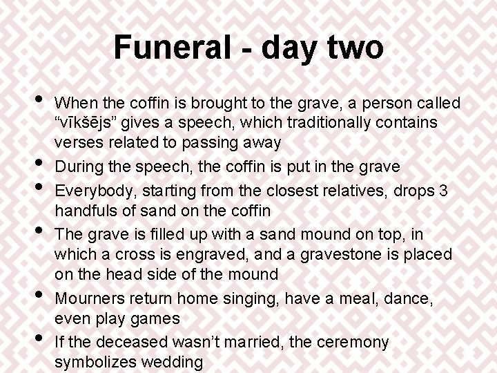 Funeral - day two • • • When the coffin is brought to the Funeral - day two • • • When the coffin is brought to the