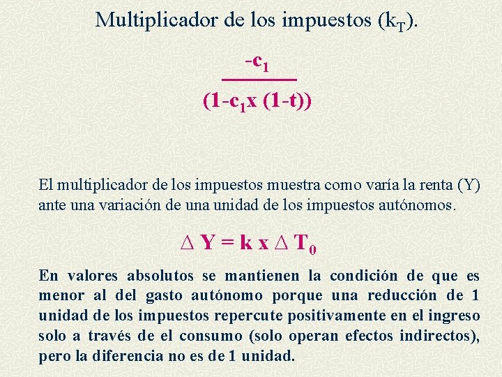 Multiplicador de los impuestos (k. T). -c 1 (1 -c 1 x (1 -t))