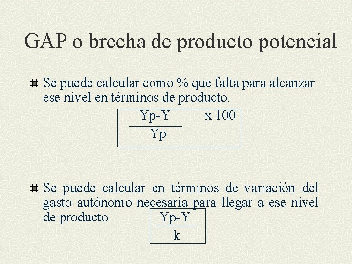 GAP o brecha de producto potencial Se puede calcular como % que falta para