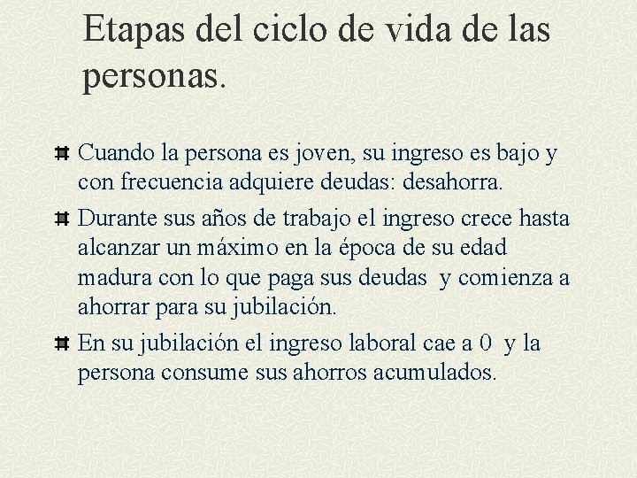 Etapas del ciclo de vida de las personas. Cuando la persona es joven, su