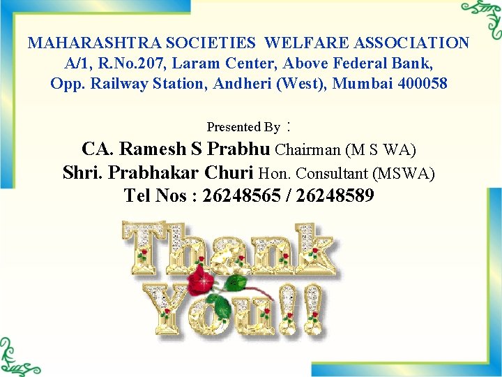 MAHARASHTRA SOCIETIES WELFARE ASSOCIATION A/1, R. No. 207, Laram Center, Above Federal Bank, Opp.