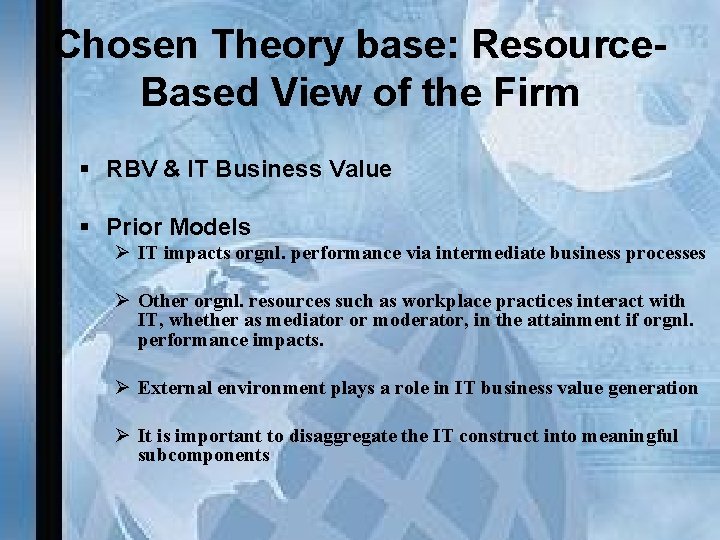Chosen Theory base: Resource. Based View of the Firm § RBV & IT Business