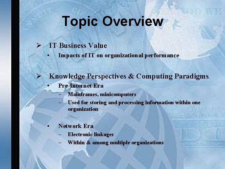 Topic Overview Ø IT Business Value • Impacts of IT on organizational performance Ø