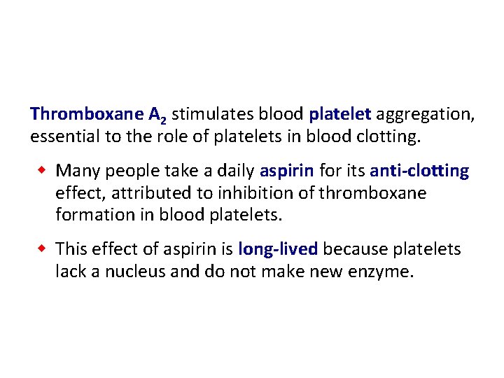 Thromboxane A 2 stimulates blood platelet aggregation, essential to the role of platelets in