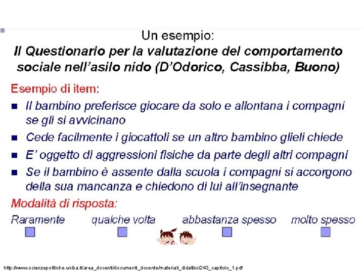 La risposta va ripetuta per ciascun item http: //www. scienzepolitiche. uniba. it/area_docenti/documenti_docente/materiali_didattici/243_capitolo_1. pdf 