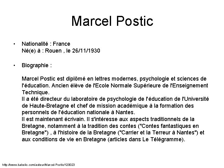 Marcel Postic • Nationalité : France Né(e) à : Rouen , le 26/11/1930 • Marcel Postic • Nationalité : France Né(e) à : Rouen , le 26/11/1930 •