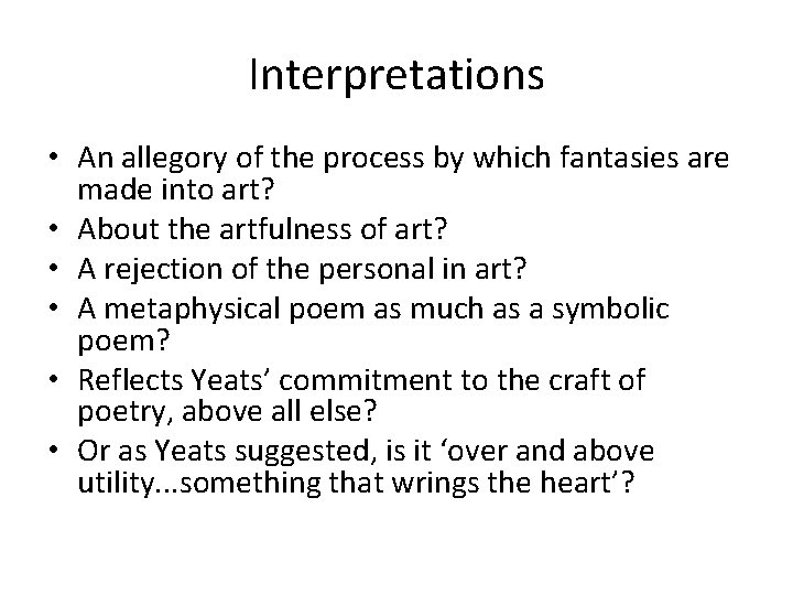 Interpretations • An allegory of the process by which fantasies are made into art?
