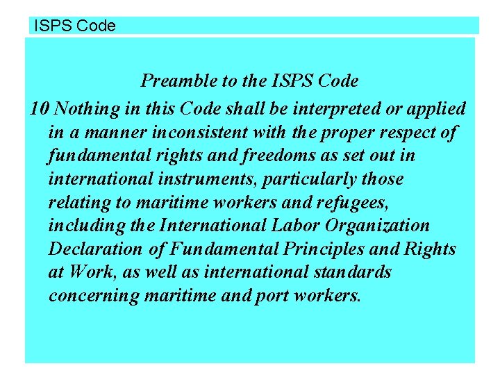 ISPS Code Preamble to the ISPS Code 10 Nothing in this Code shall be
