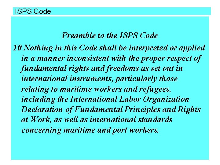 ISPS Code Preamble to the ISPS Code 10 Nothing in this Code shall be