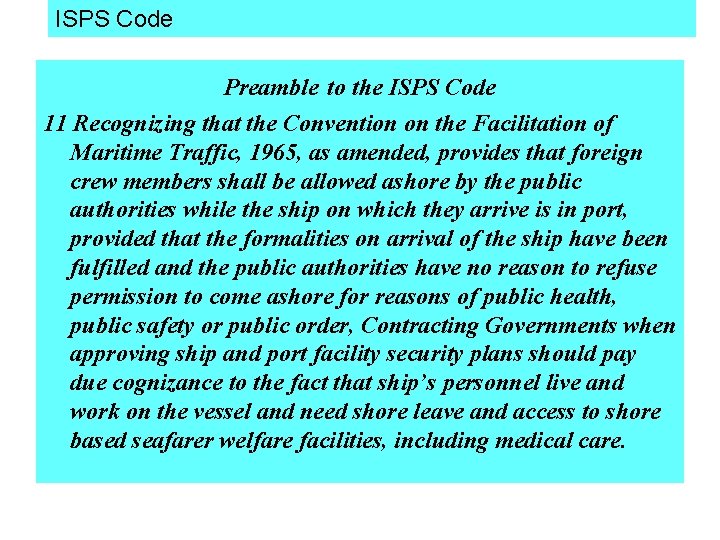 ISPS Code Preamble to the ISPS Code 11 Recognizing that the Convention on the