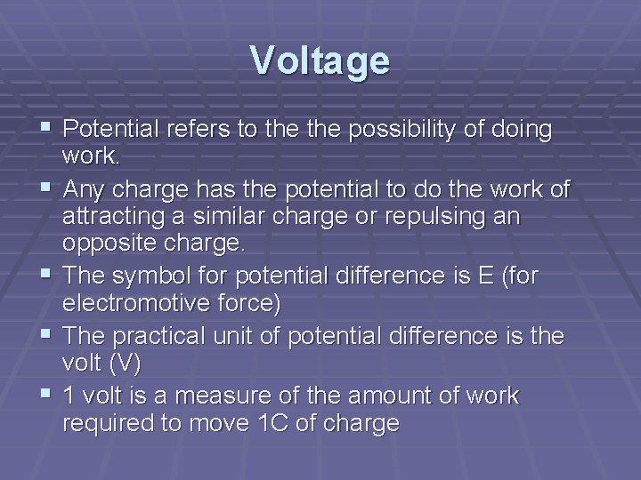 Voltage § Potential refers to the possibility of doing § § work. Any charge