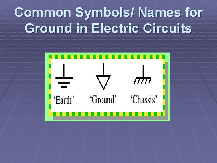 Common Symbols/ Names for Ground in Electric Circuits 