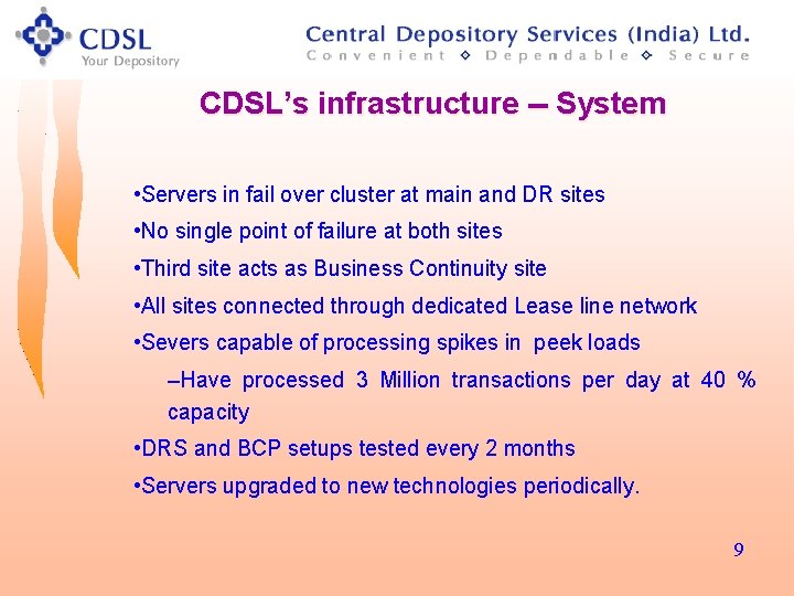 CDSL’s infrastructure -- System • Servers in fail over cluster at main and DR