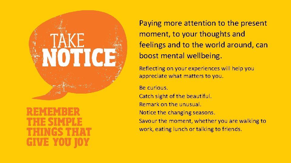 Paying more attention to the present moment, to your thoughts and feelings and to