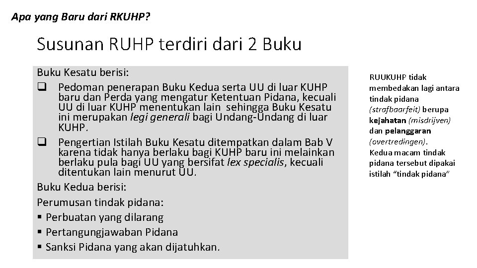 Apa yang Baru dari RKUHP? Susunan RUHP terdiri dari 2 Buku Kesatu berisi: q