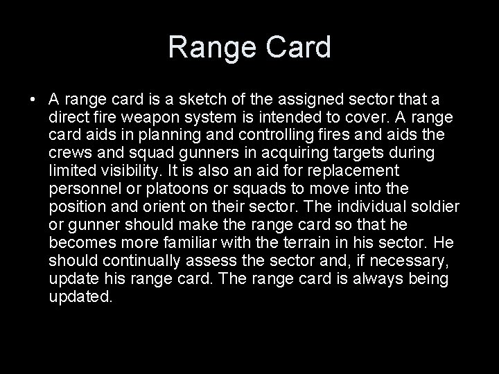 Range Card • A range card is a sketch of the assigned sector that