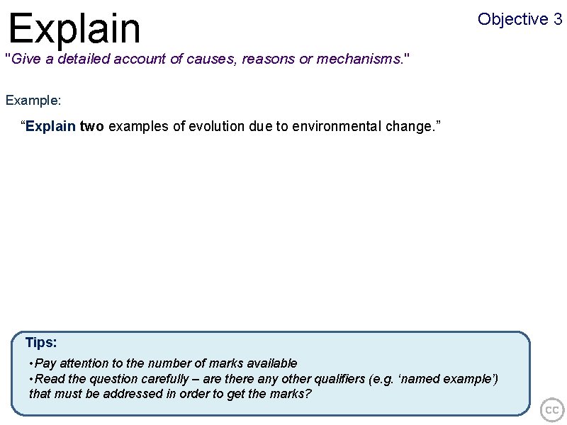 Explain Objective 3 "Give a detailed account of causes, reasons or mechanisms. " Example: