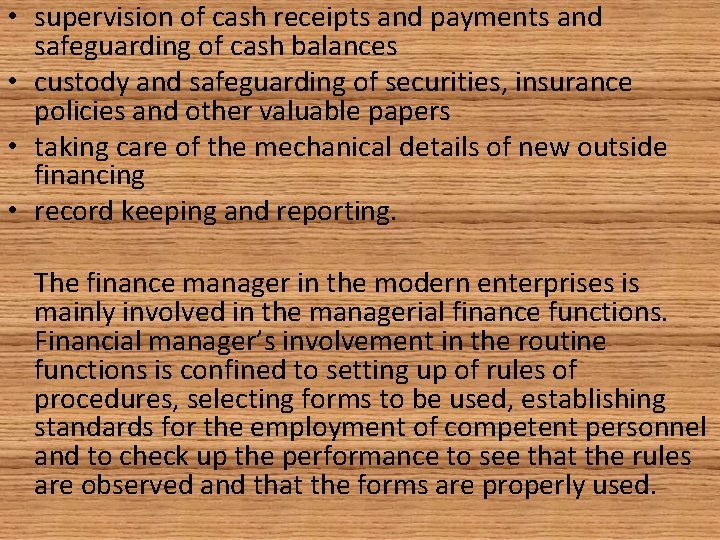  • supervision of cash receipts and payments and safeguarding of cash balances •