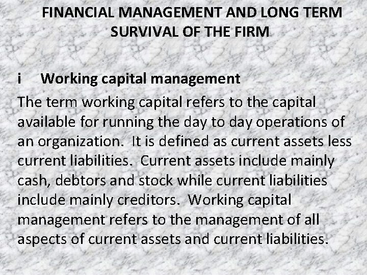  FINANCIAL MANAGEMENT AND LONG TERM SURVIVAL OF THE FIRM i Working capital management