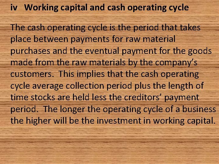 iv Working capital and cash operating cycle The cash operating cycle is the period