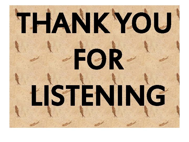 THANK YOU FOR LISTENING 