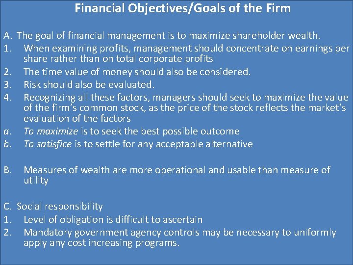 Financial Objectives/Goals of the Firm A. The goal of financial management is to maximize