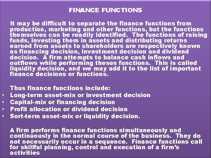 FINANCE FUNCTIONS • • It may be difficult to separate the finance functions from