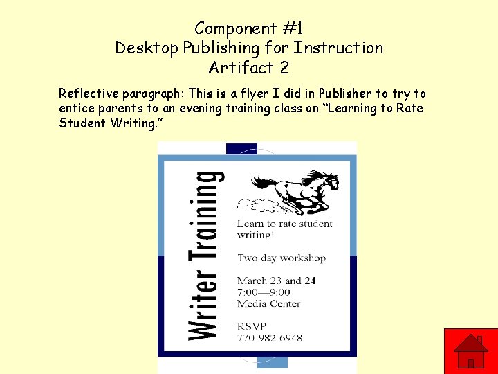 Component #1 Desktop Publishing for Instruction Artifact 2 Reflective paragraph: This is a flyer