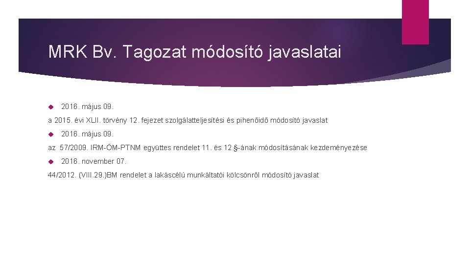MRK Bv. Tagozat módosító javaslatai 2016. május 09. a 2015. évi XLII. törvény 12.