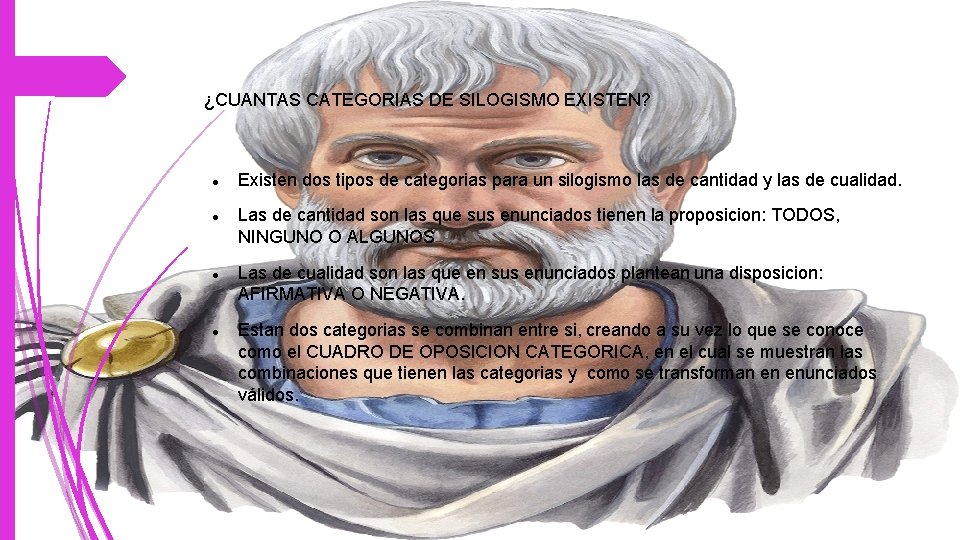 ¿CUANTAS CATEGORIAS DE SILOGISMO EXISTEN? Existen dos tipos de categorias para un silogismo las