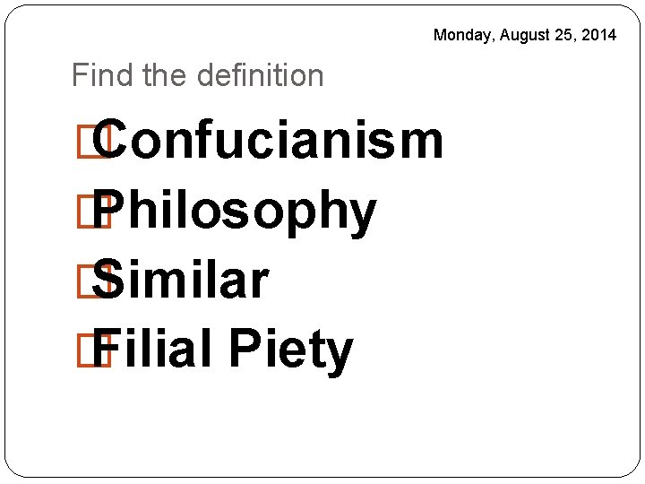 Monday, August 25, 2014 Find the definition � Confucianism � Philosophy � Similar �