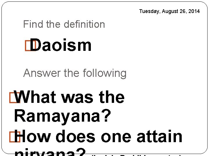 Tuesday, August 26, 2014 Find the definition � Daoism Answer the following � What