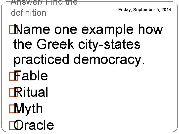Answer/ Find the definition Friday, September 5, 2014 � Name one example how the
