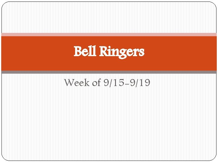 Bell Ringers Week of 9/15 -9/19 