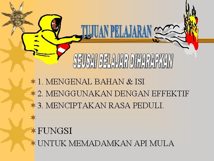 ¬ 1. MENGENAL BAHAN & ISI ¬ 2. MENGGUNAKAN DENGAN EFFEKTIF ¬ 3. MENCIPTAKAN