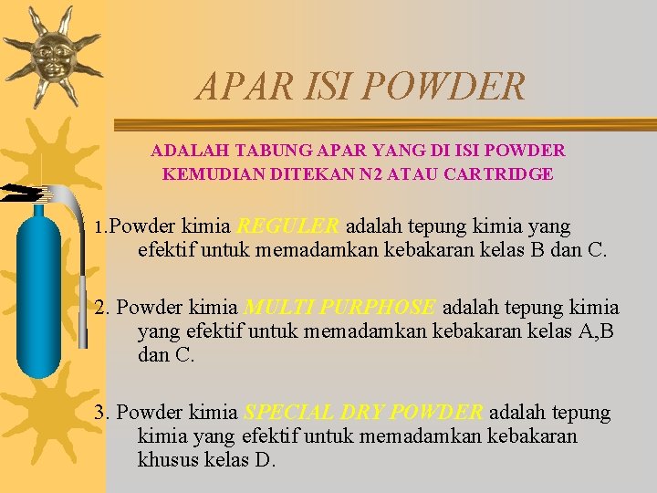 APAR ISI POWDER ADALAH TABUNG APAR YANG DI ISI POWDER KEMUDIAN DITEKAN N 2