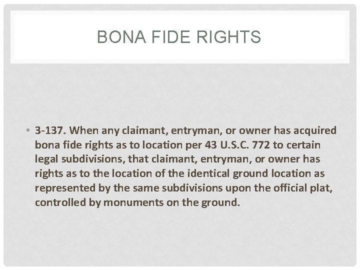 BONA FIDE RIGHTS • 3 -137. When any claimant, entryman, or owner has acquired