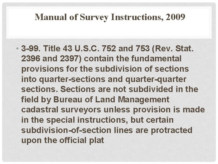 Manual of Survey Instructions, 2009 • 3 -99. Title 43 U. S. C. 752