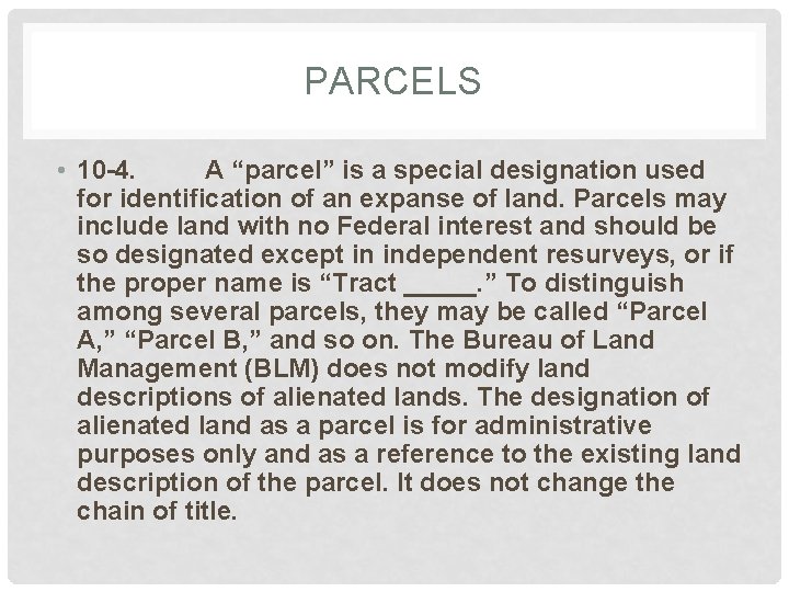 PARCELS • 10 -4. A “parcel” is a special designation used for identification of