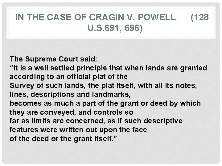 IN THE CASE OF CRAGIN V. POWELL U. S. 691, 696) (128 The Supreme