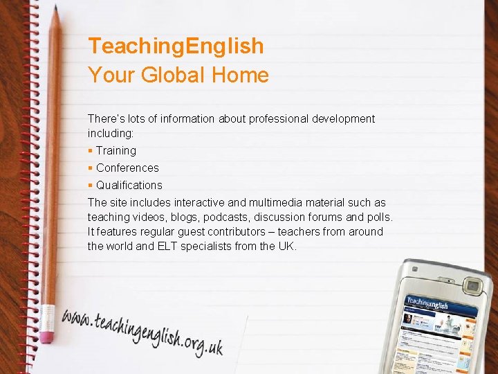 Teaching. English Your Global Home There’s lots of information about professional development including: §