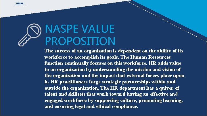 NASPE VALUE PROPOSITION The success of an organization is dependent on the ability of