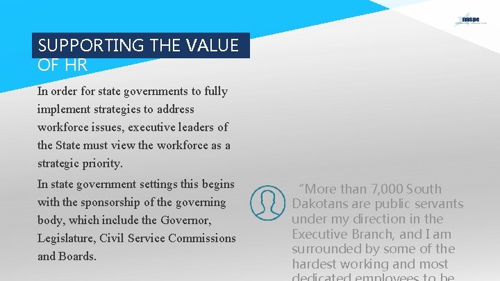 SUPPORTING THE VALUE OF HR In order for state governments to fully implement strategies