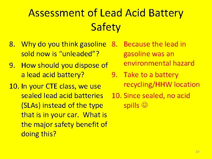 Assessment of Lead Acid Battery Safety 8. Why do you think gasoline 8. Because