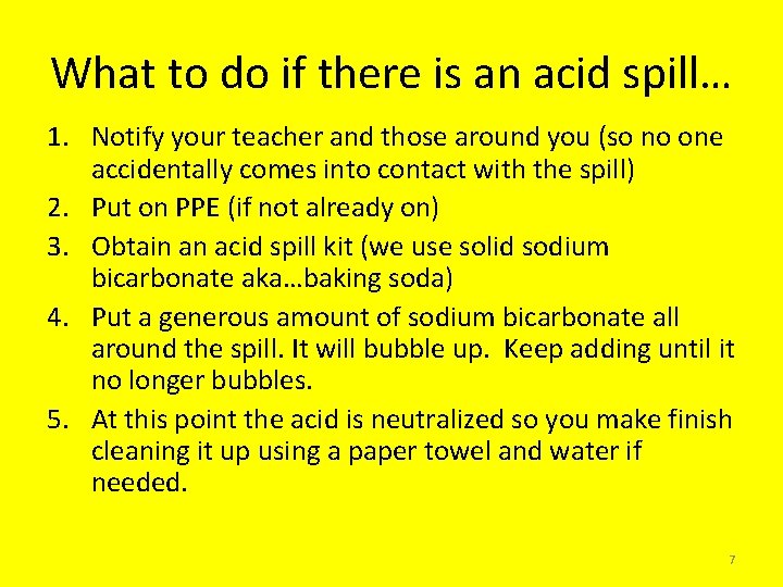 What to do if there is an acid spill… 1. Notify your teacher and