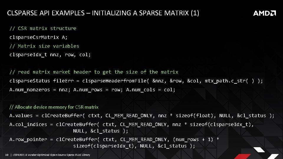 CLSPARSE API EXAMPLES – INITIALIZING A SPARSE MATRIX (1) // CSR matrix structure clsparse.