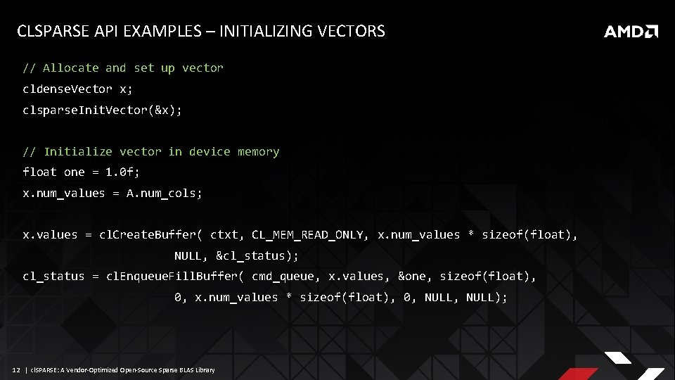CLSPARSE API EXAMPLES – INITIALIZING VECTORS // Allocate and set up vector cldense. Vector