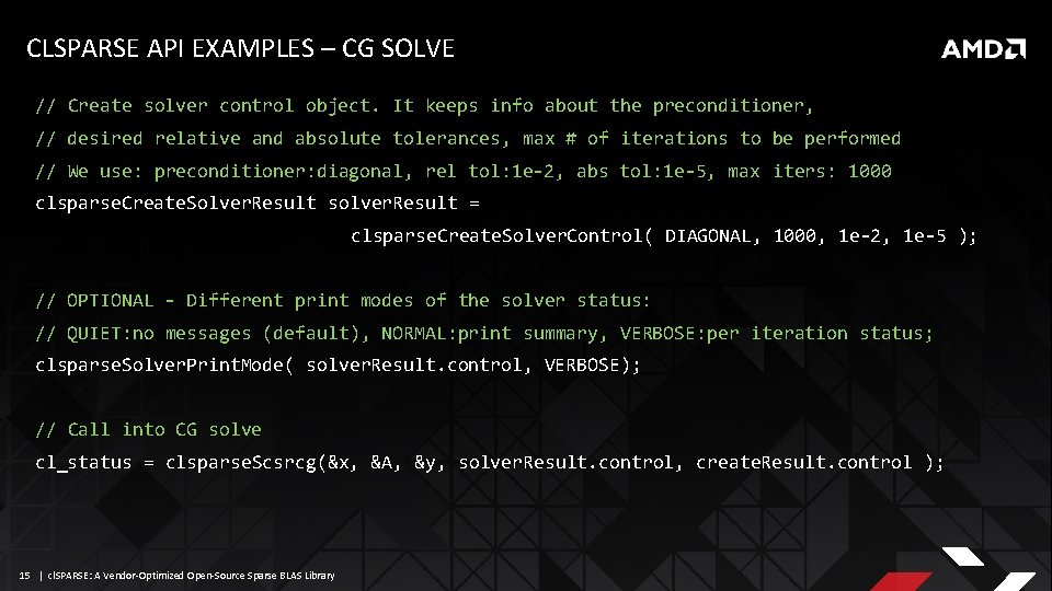 CLSPARSE API EXAMPLES – CG SOLVE // Create solver control object. It keeps info