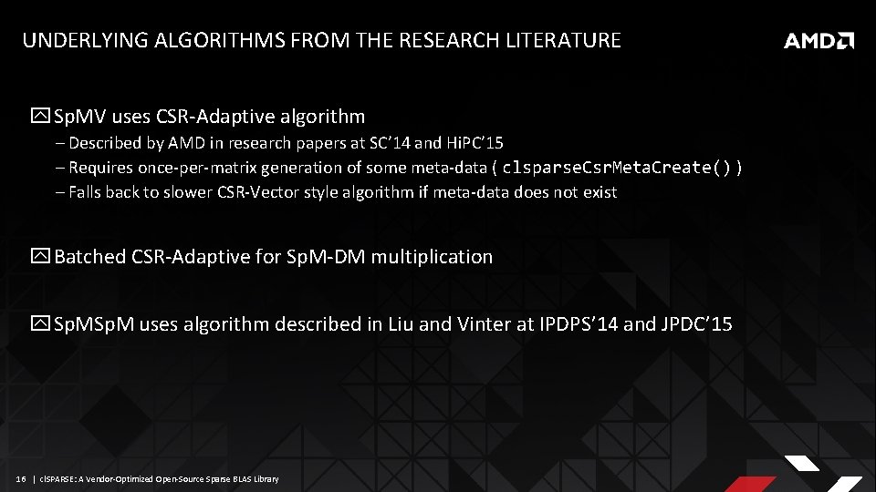 UNDERLYING ALGORITHMS FROM THE RESEARCH LITERATURE Sp. MV uses CSR-Adaptive algorithm ‒ Described by